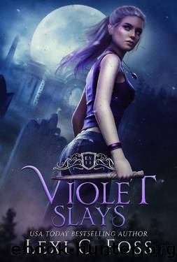 Violet Slays: A Vampire Dynasty Standalone Novel by Lexi C. Foss & V. Dynasty University