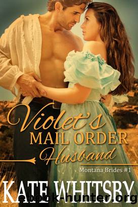 Violet's Mail Order Husband (Montana Brides #1) by Kate Whitsby