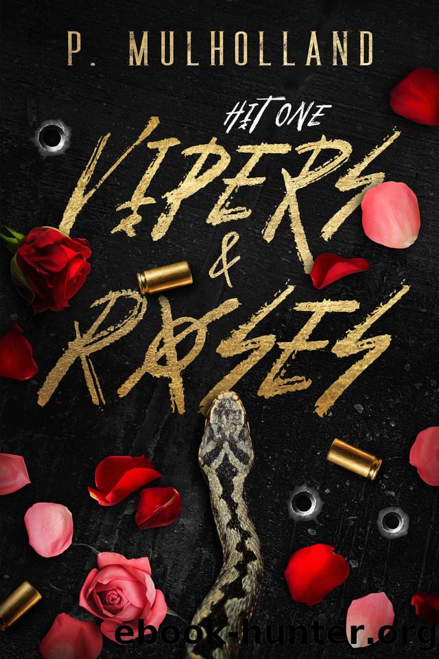 Vipers & Roses: A Dark College Why Choose Romance (Hit Book 1) by P Mulholland