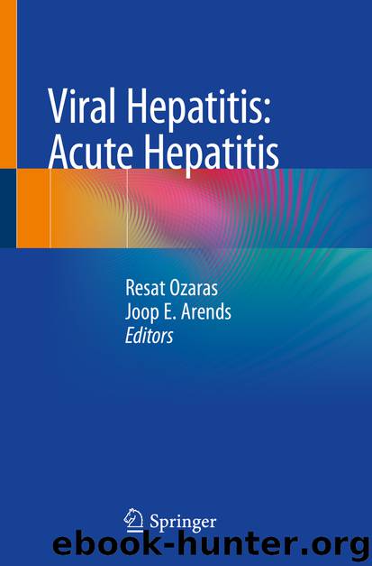 Viral Hepatitis: Acute Hepatitis by Resat Ozaras & Joop E. Arends