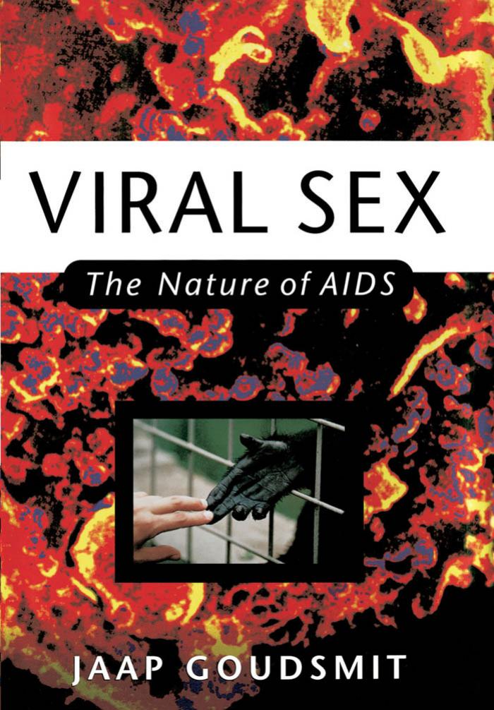 Viral Sex The Nature of AIDS by Jaap Goudsmit