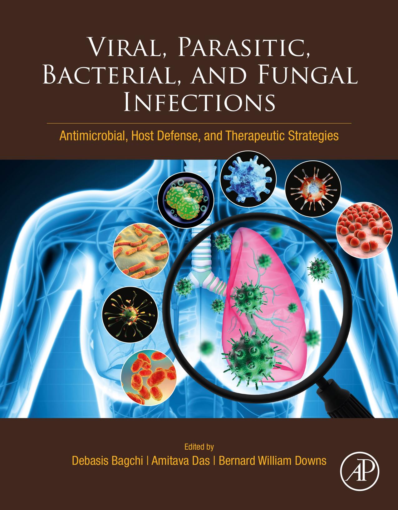 Viral, Parasitic, Bacterial, and Fungal Infections: Antimicrobial, Host Defense, and Therapeutic Strategies by Debasis Bagchi & Amitava Das & Bernard William Downs