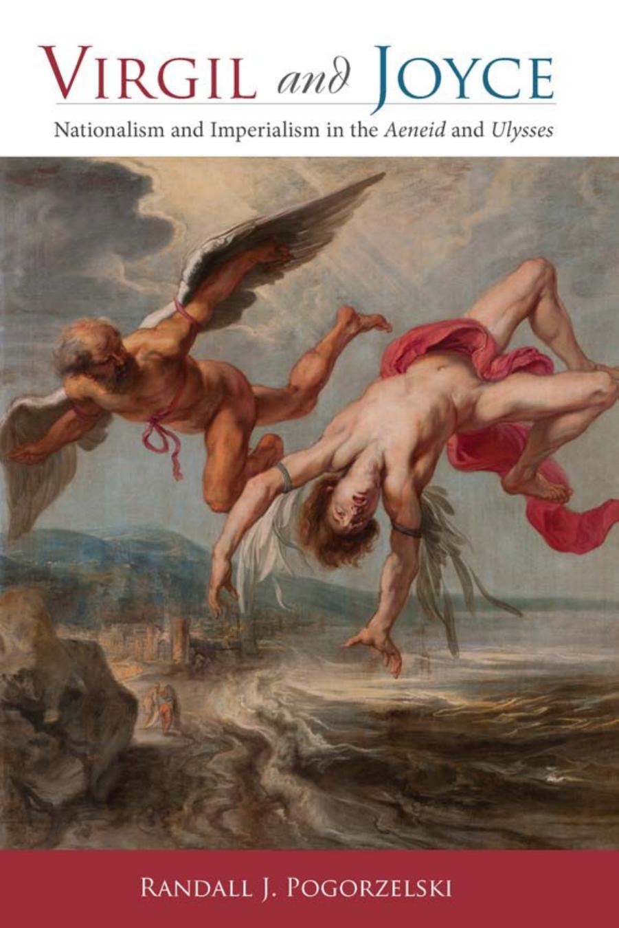 Virgil and Joyce: Nationalism and Imperialism in the Aeneid and Ulysses by Randall J. Pogorzelski