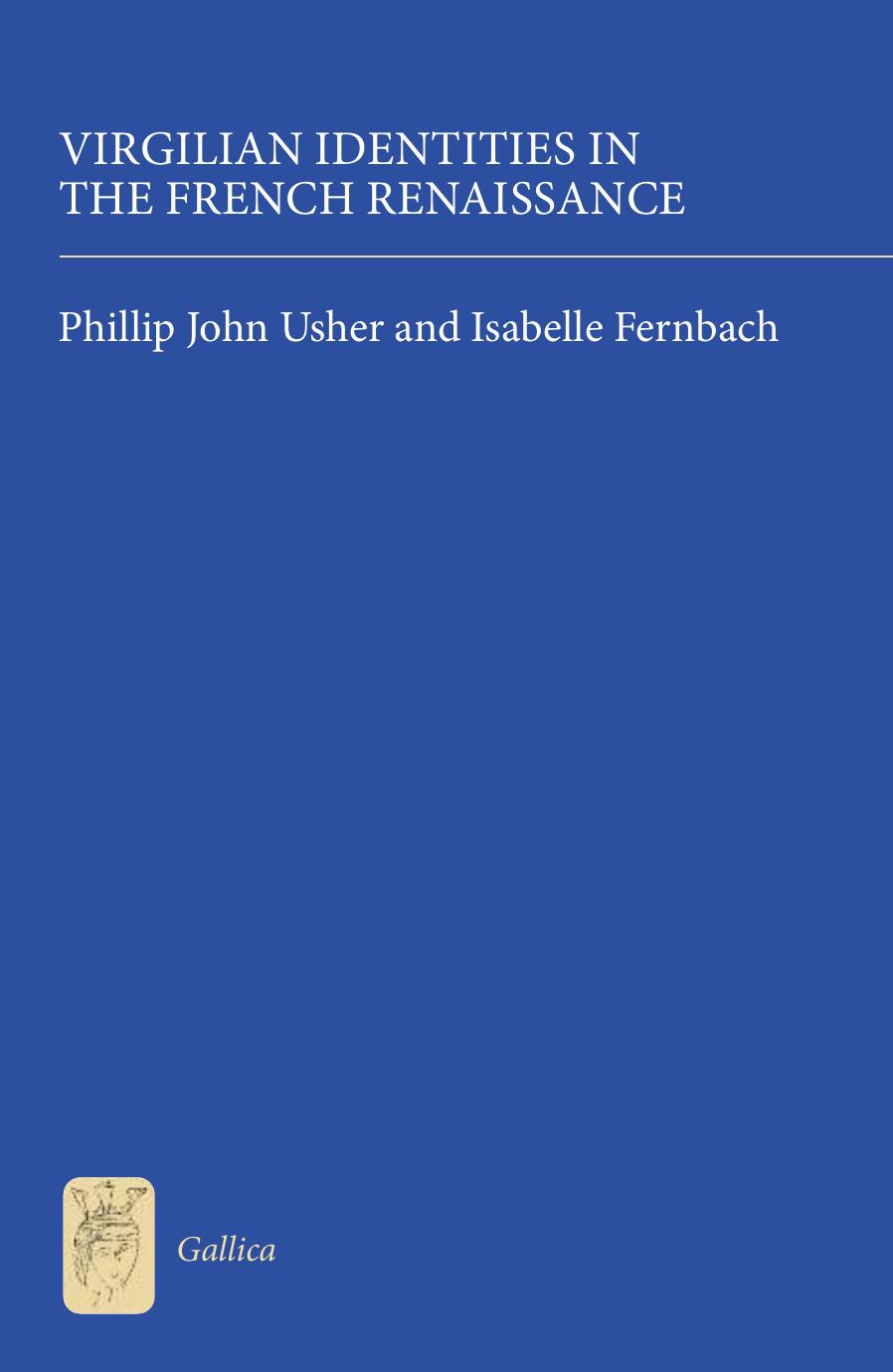 Virgilian Identities in the French Renaissance by Phillip John Usher Isabelle Fernbach (eds.)