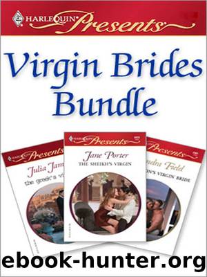Virgin Brides Bundle: The Greek's Virgin Bride\The Tycoon's Virgin Bride\The Sheikh's Virgin by Julia James