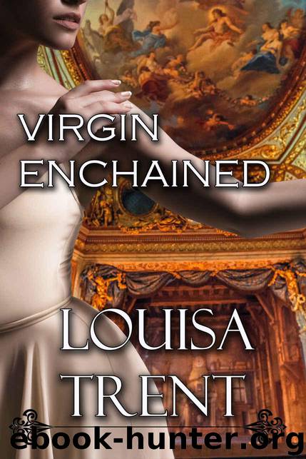 Virgin Enchained (Virgin Series Book 4) by Trent Louisa