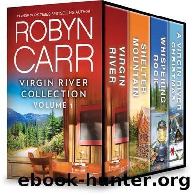 Virgin River Collection, Volume 1: Virgin River ; Shelter Mountain ; Whispering Rock ; A Virgin River Christmas by Robyn Carr