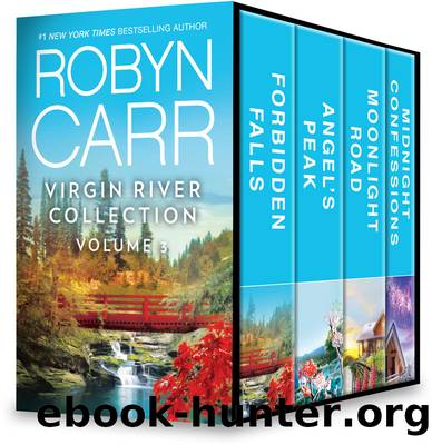 Virgin River Collection, Volume 3: Forbidden Falls ; Angel's Peak ; Moonlight Road ; Midnight Confessions by Robyn Carr
