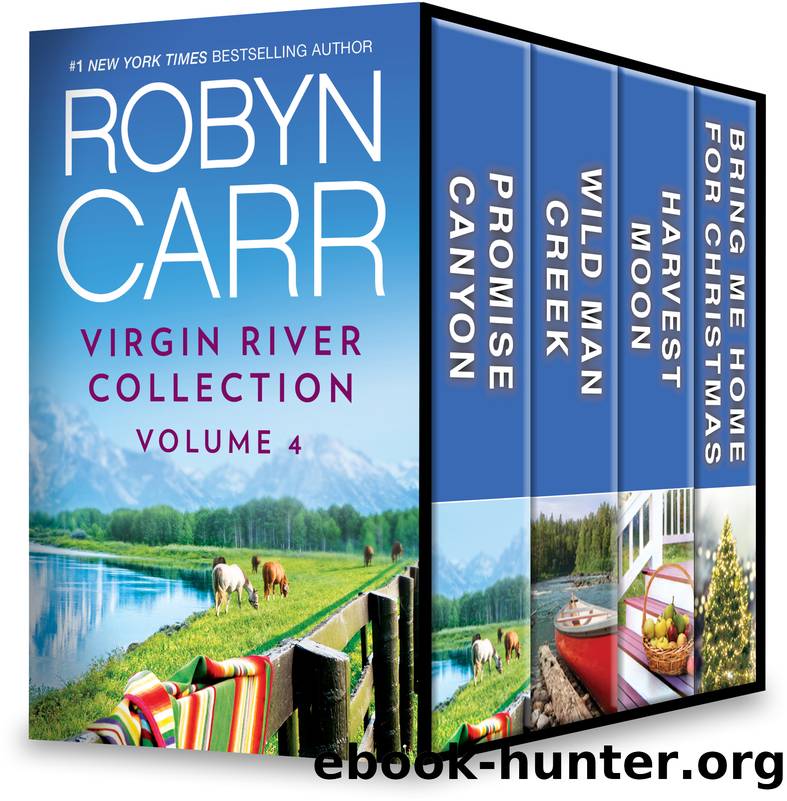 Virgin River Collection, Volume 4: Promise Canyon ; Wild Man Creek ; Harvest Moon ; Bring Me Home for Christmas by Robyn Carr