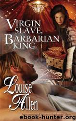 Virgin Slave, Barbarian King by Louise Allen