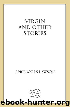 Virgin and Other Stories by April Ayers Lawson
