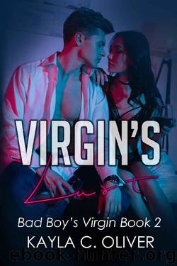 Virgin's Lust (Bad Boy's Virgin Book 2) by Kayla C. Oliver