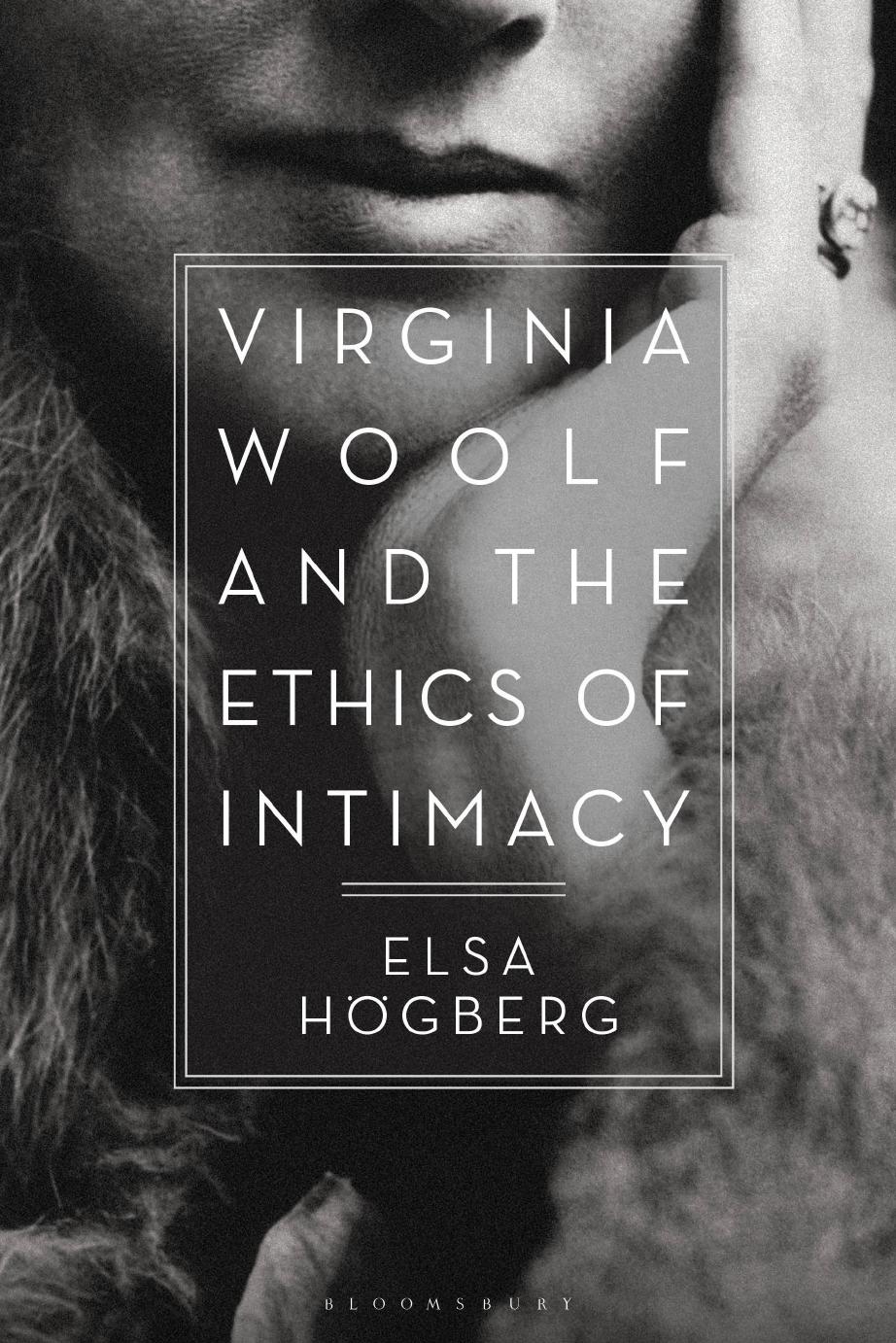 Virginia Woolf and the Ethics of Intimacy by Elsa Högberg