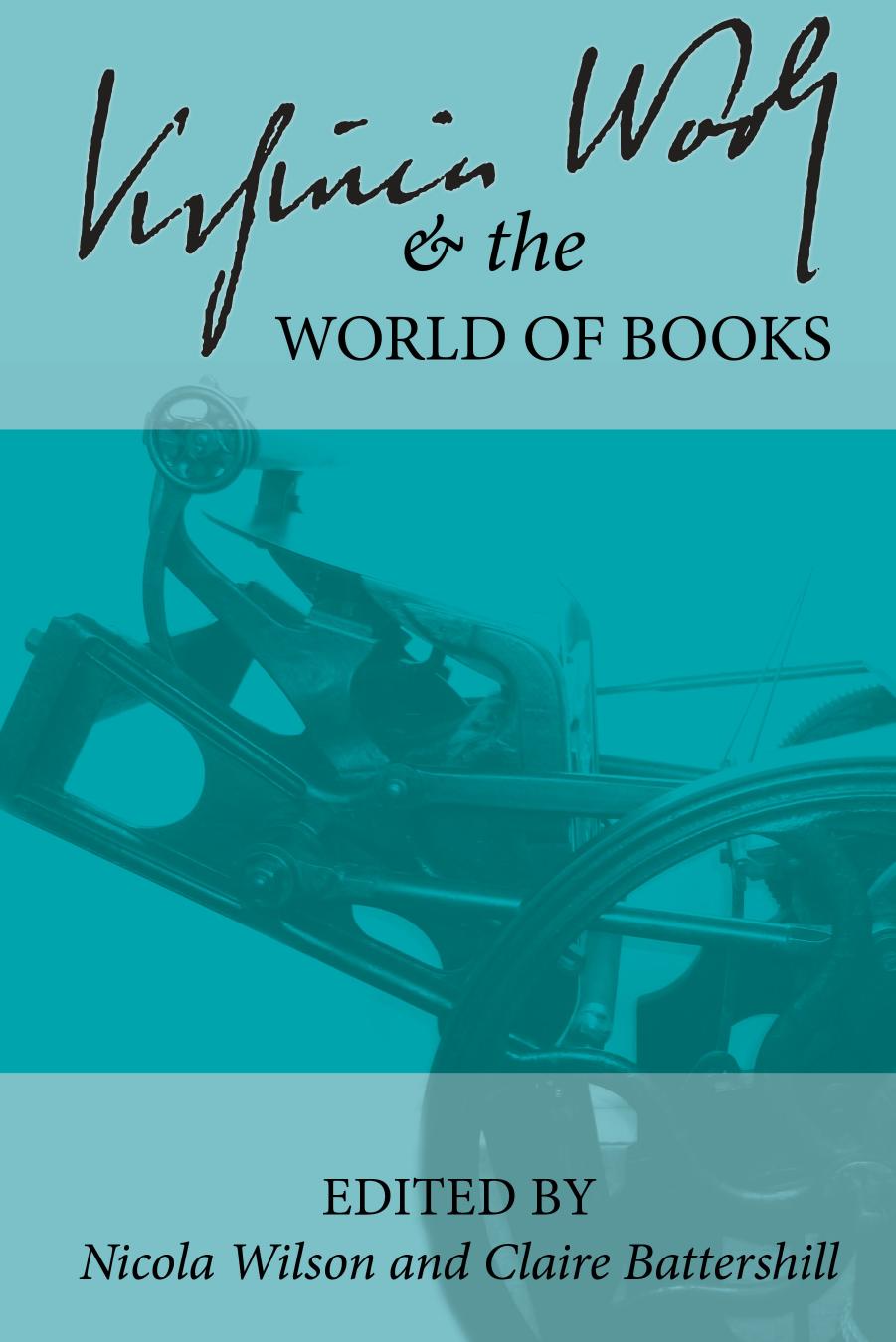 Virginia Woolf and the World of Books by Nicola Wilson (editor) Claire Battershill (editor)