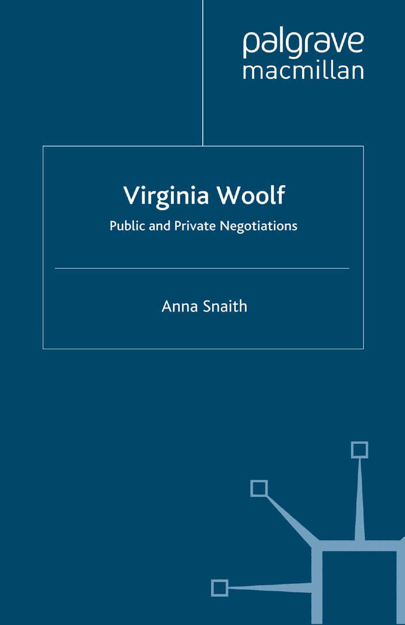 Virginia Woolf: Public and Private Negotiations by Anna Snaith (auth.)
