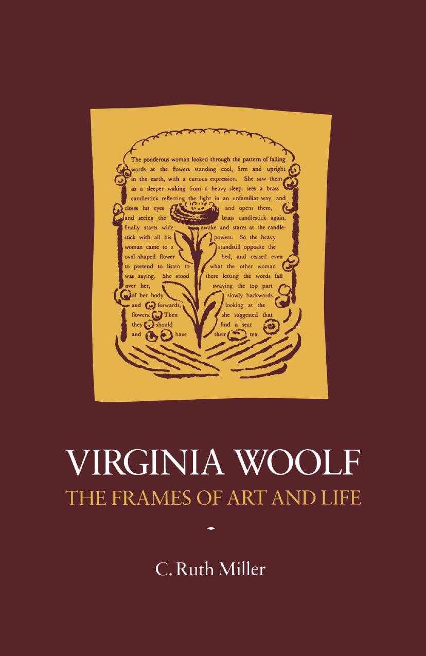 Virginia Woolf: The Frames of Art and Life by C. Ruth Miller (auth.)