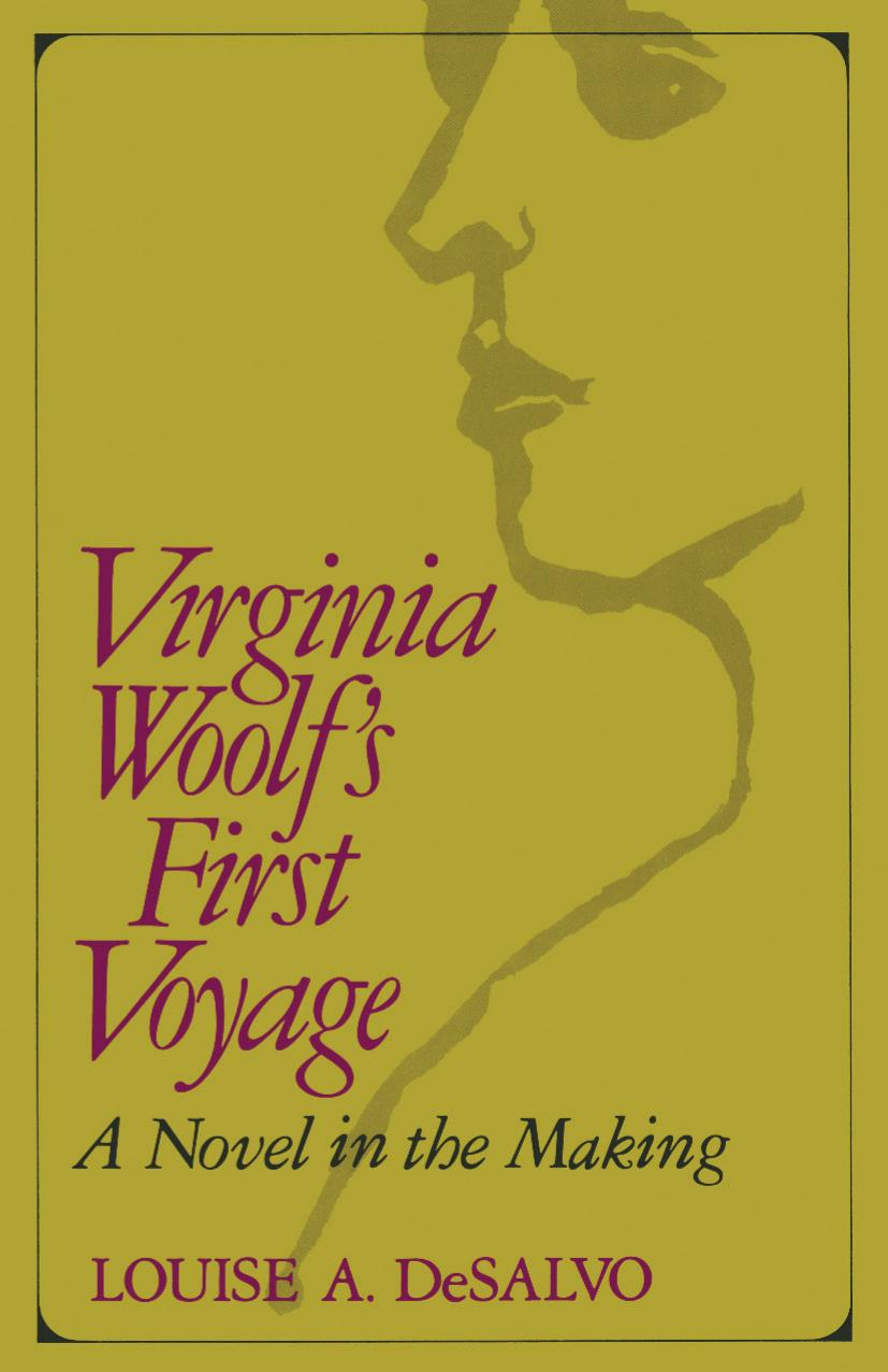 Virginia Woolfâs First Voyage: A Novel in the Making by Louise A. DeSalvo (auth.)