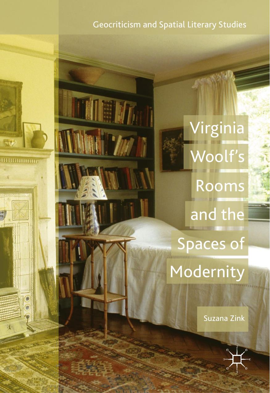 Virginia Woolfâs Rooms and the Spaces of Modernity by Suzana Zink
