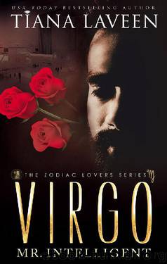 Virgo - Mr. Intelligent: The 12 Signs of Love (The Zodiac Lovers Series Book 9) by Tiana Laveen