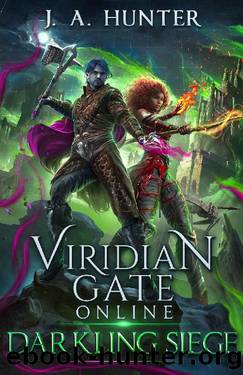 Viridian Gate Online: Darkling Siege (The Viridian Gate Archives Book 7) by James Hunter