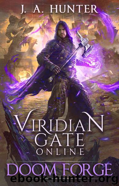 Viridian Gate Online: Doom Forge: A litRPG Adventure (The Viridian Gate Archives Book 6) by Hunter James