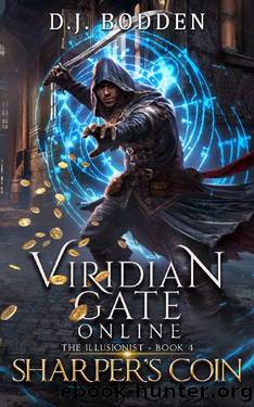 Viridian Gate Online: Sharper's Coin (The Illusionist Book 4) by D.J. Bodden & James Hunter