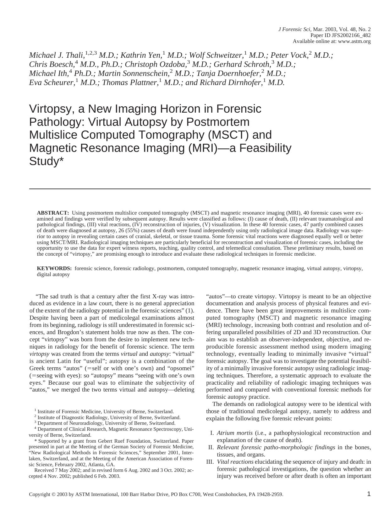 Virtopsy, a new imaging horizon in forensic pathology: virtual autopsy by postmortem multislice computed tomography (MSCT) and magnetic resonance imaging (MRI)--a feasibility study by unknow