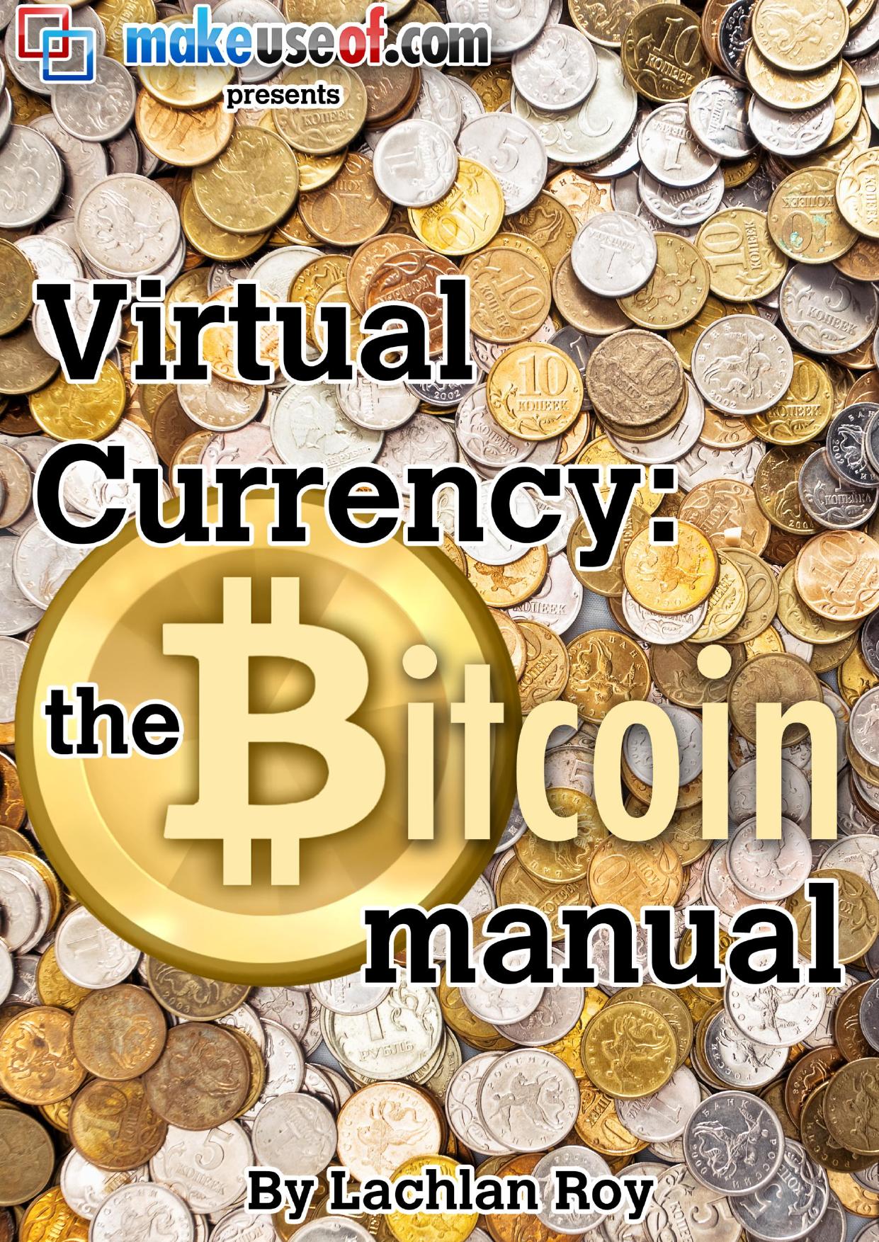 Virtual Currency: The BitCoin Guide by Lachlan Roy