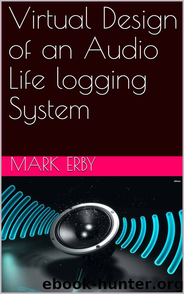 Virtual Design of an Audio Life logging System by Mark Erby