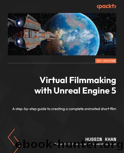 Virtual Filmmaking with Unreal Engine 5 by Hussin Khan