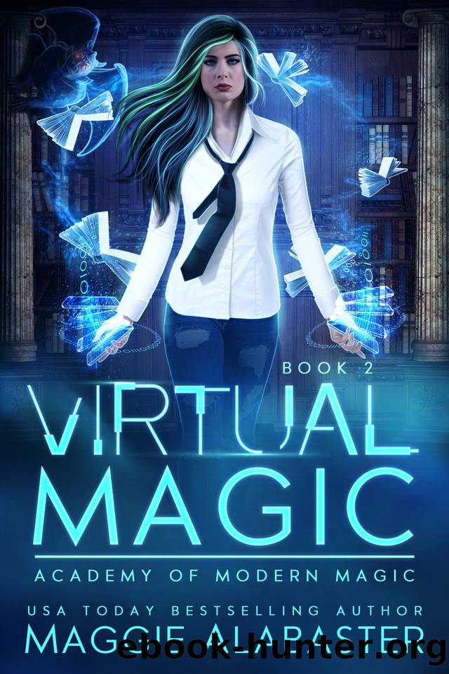 Virtual Magic (Academy of Modern Magic Book 2) by Alabaster Maggie