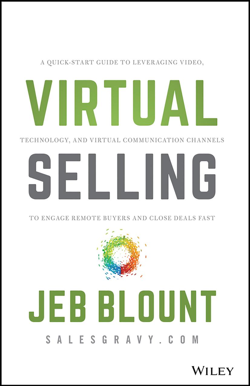 Virtual Selling: A Quick-Start Guide to Leveraging Video Technology, and Virtual Communication Channels to Engage Remote Buyers and Close Deals Fast by Blount Jeb