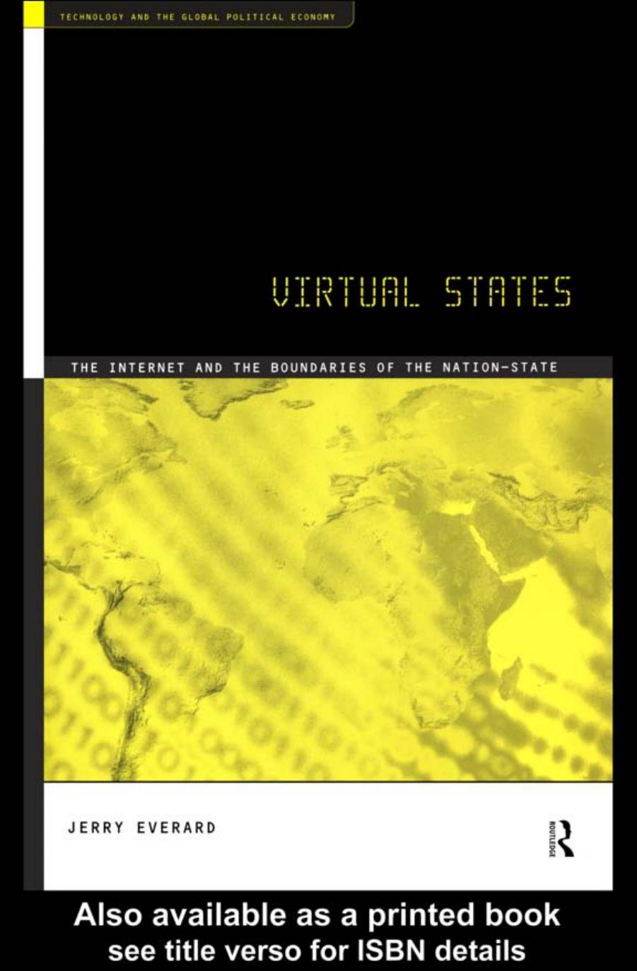 Virtual States: The Internet and the boundaries of the nation-state by Jerry Everard