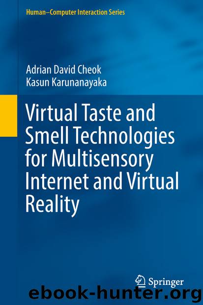 Virtual Taste and Smell Technologies for Multisensory Internet and Virtual Reality by Adrian David Cheok & Kasun Karunanayaka