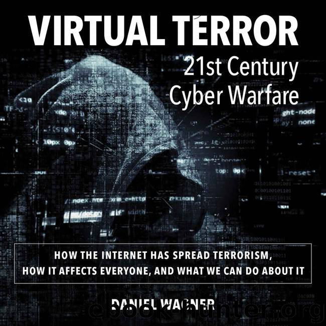 Virtual Terror: 21st Century Cyber Warfare by Daniel Wagner
