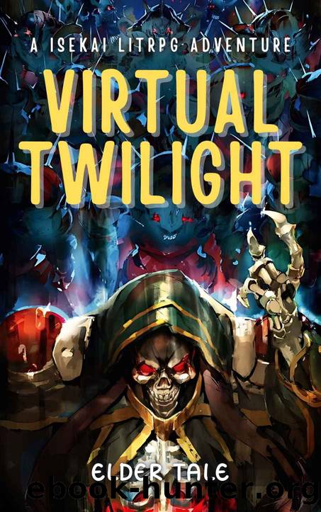 Virtual Twilight: A Isekai LitRPG Adventure by Elder Tale
