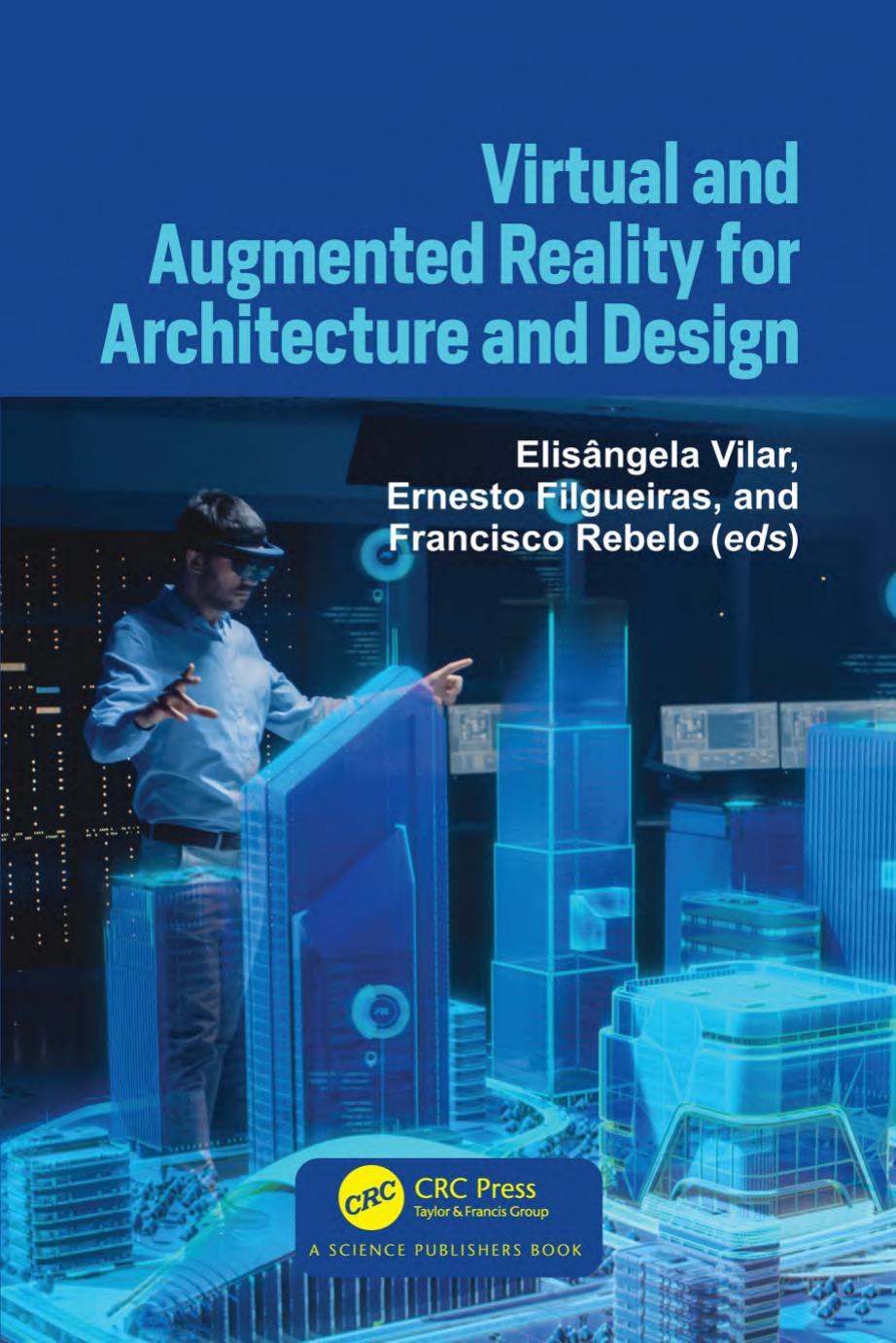 Virtual and Augmented Reality for Architecture and Design by E. Vilar E. Filgueiras F. Rebelo