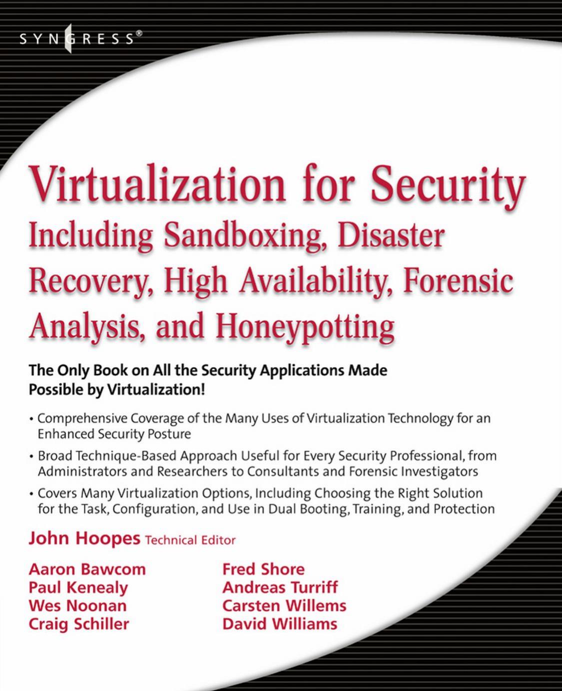 Virtualization for Security: Including Sandboxing, Disaster Recovery, High Availability, Forensic Analysis, and Honeypotting by Unknown