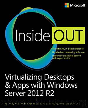 Virtualizing Desktops and Apps with Windows Server 2012 R2 Inside Out by Byron Wright & Brian Svidergol