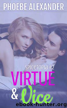 Virtue & Vice (Spicetopia Book 2) by Phoebe Alexander