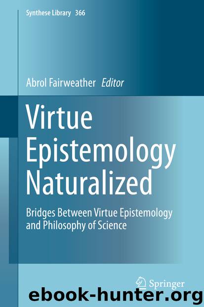 Virtue Epistemology Naturalized by Abrol Fairweather