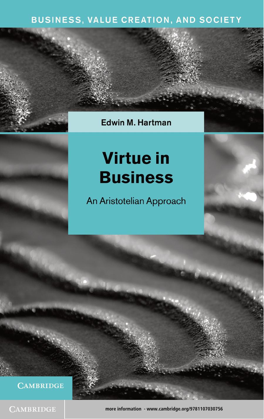 Virtue in Business: Conversations with Aristotle by Professor Edwin M. Hartman