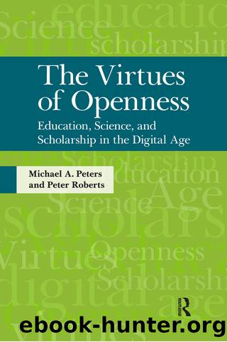 Virtues of Openness by Peters Michael A.;Roberts Peter; & Peter Roberts