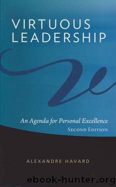 Virtuous Leadership: An Agenda for Personal Excellence by Havard Alexandre
