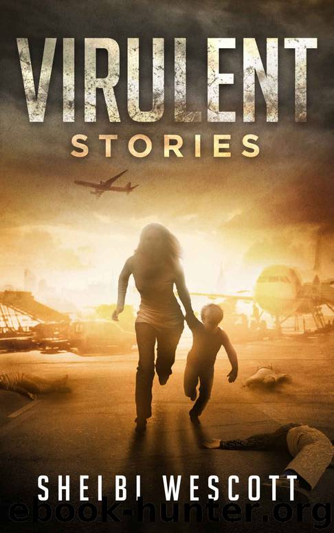 Virulent: Stories by Shelbi Wescott