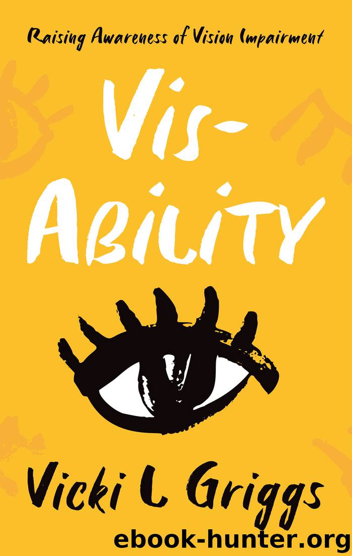 Vis-Ability by Vicki L Griggs