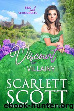 Viscount of Villainy (Sins and Scoundrels Book 7) by Scarlett Scott
