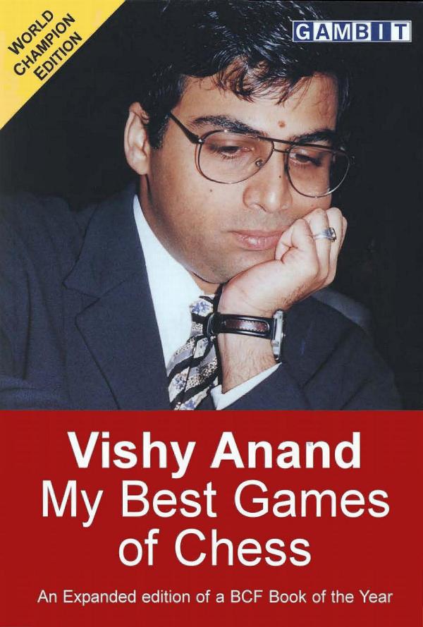 Vishy Anand My Best Games of Chess by Unknown
