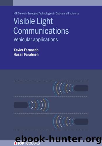 Visible Light Communications: Vehicular applications by Xavier Fernando Hasan Farahneh