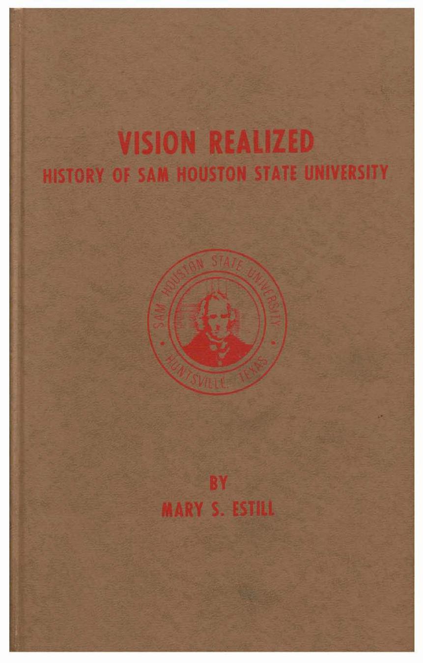 Vision Realized: A History of Sam Houston State University by Mary S. Estill